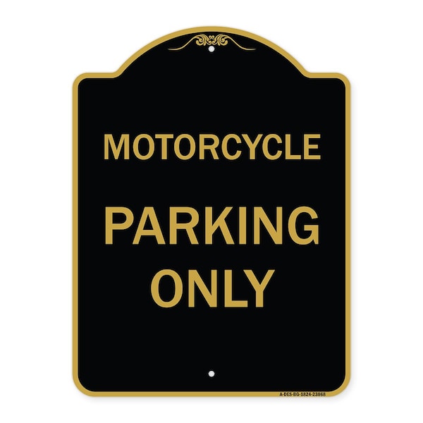 Designer Series Sign Motorcycle Parking Only, Black & Gold Aluminum Sign, 18" x 24", BG-1824-23868